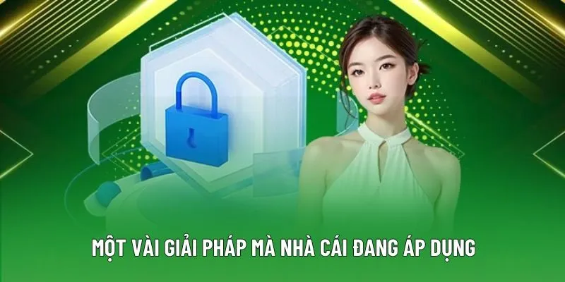 Một vài giải pháp mà nhà cái đang áp dụng Một vài giải pháp mà nhà cái đang áp dụng