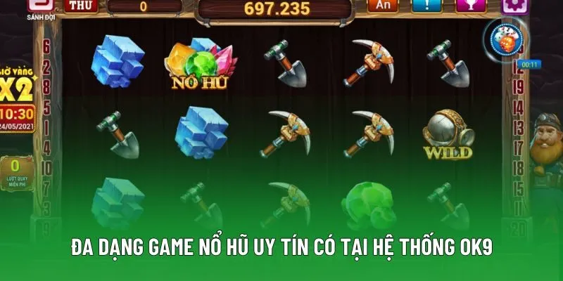 Đa dạng game nổ hũ uy tín có tại hệ thống OK9