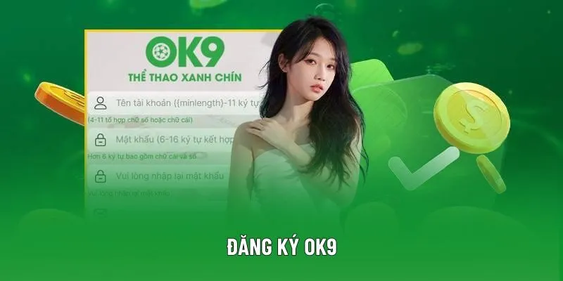 Đăng Ký OK9 - Hướng Dẫn Tân Thủ Tạo Tài Khoản Chuẩn Chỉnh