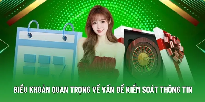 Điều khoản quan trọng về vấn đề kiểm soát thông tin Điều khoản quan trọng về vấn đề kiểm soát thông tin